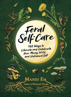 Feral Self-Care - Mandi Em