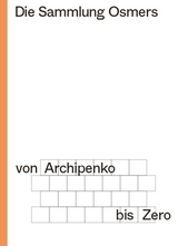 Die Sammlung Osmers - von Archipenko bis Zero - 