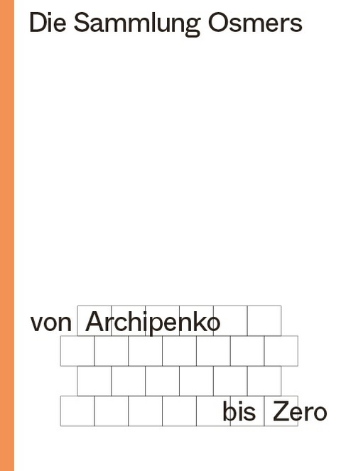 Die Sammlung Osmers - von Archipenko bis Zero - 