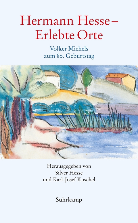 Hermann Hesse - Erlebte Orte - Volker Michels