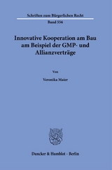 Innovative Kooperation am Bau am Beispiel der GMP- und Allianzverträge. - Veronika Maier