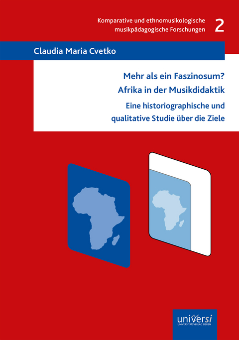 Mehr als ein Faszinosum? Afrika in der Musikdidaktik - Claudia Maria Cvetko