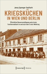 Kriegsküchen in Wien und Berlin - Jenny Sprenger-Seyffarth