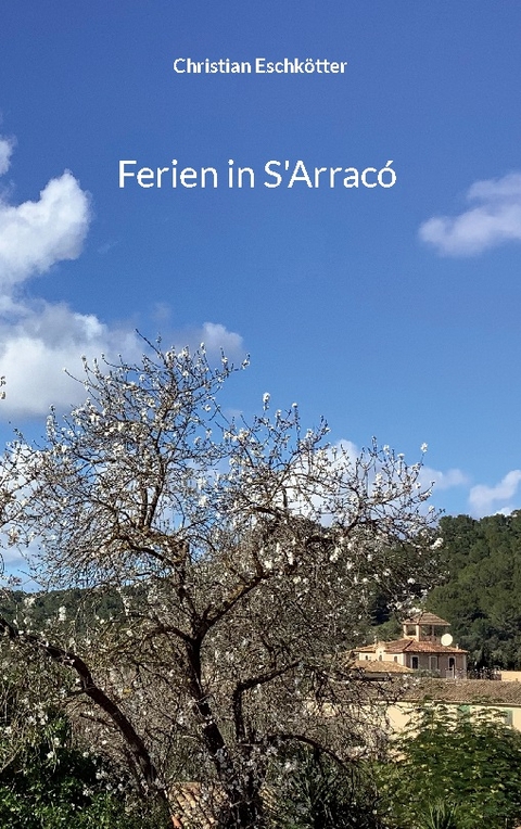 Ferien in S'Arracó - Christian Eschkötter