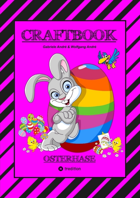 CRAFTBOOK - LUSTIGES OSTERSPIEL - TOLLE AUSMALMOTIVE - RÄTSELAUFGABEN - TIPPS & TRICK - EIERFÄRBEN - DEKO - Gabriele André, Wolfgang André