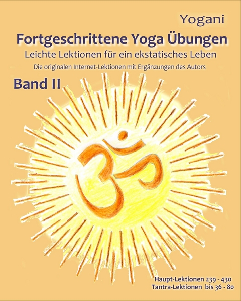 Fortgeschrittene Yoga Übungen - Band II - Teile 1-3 -  Yogani