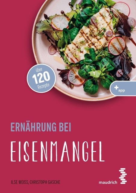 Ernährung bei Eisenmangel - Ilse Weiß, Christoph Gasche