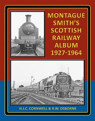 Montague Smith's Scottish Railway Album - Cornwell H. J. C.