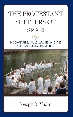 The Protestant Settlers of Israel - Joseph B. Yudin