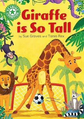 Reading Champion: Giraffe is Tall - Sue Graves