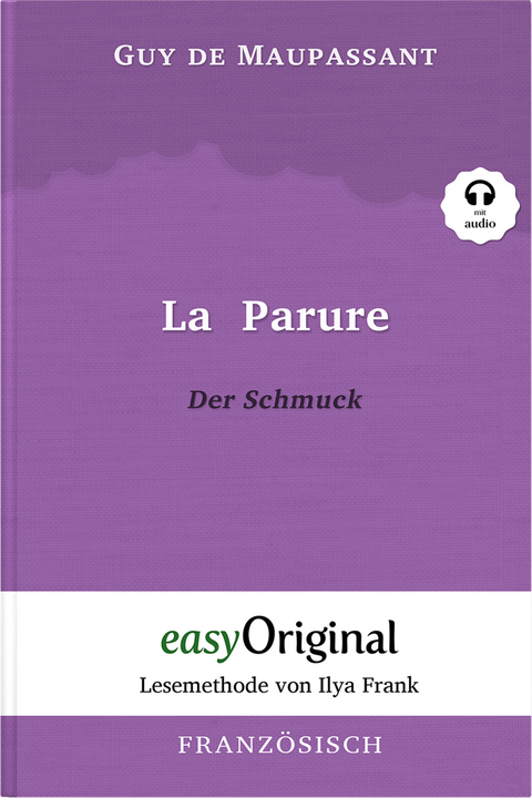 La Parure / Der Schmuck (Buch + Audio-CD) - Lesemethode von Ilya Frank - Zweisprachige Ausgabe Französisch-Deutsch - Guy de Maupassant