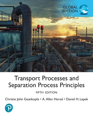 Transport Processes and Separation Process Principles, Global Edition - Christie Geankoplis