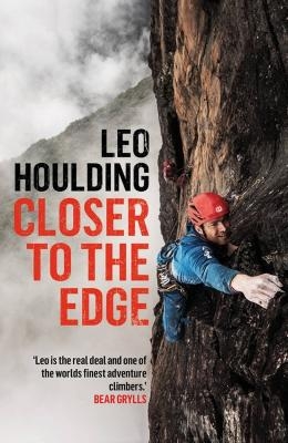 Closer to the Edge - Leo Houlding