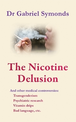 The Nicotine Delusion - Gabriel Symonds