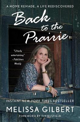 Back to the Prairie - Melissa Gilbert