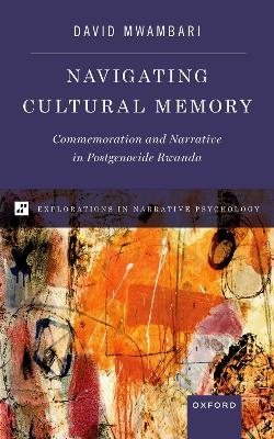 Navigating Cultural Memory - David Mwambari