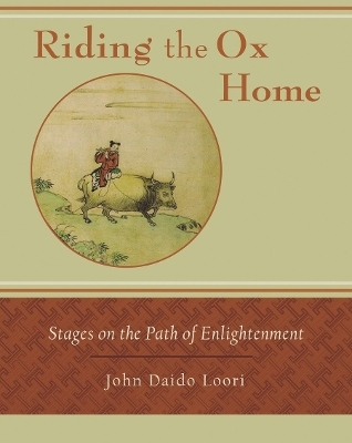 Riding the Ox Home - John Daido Loori