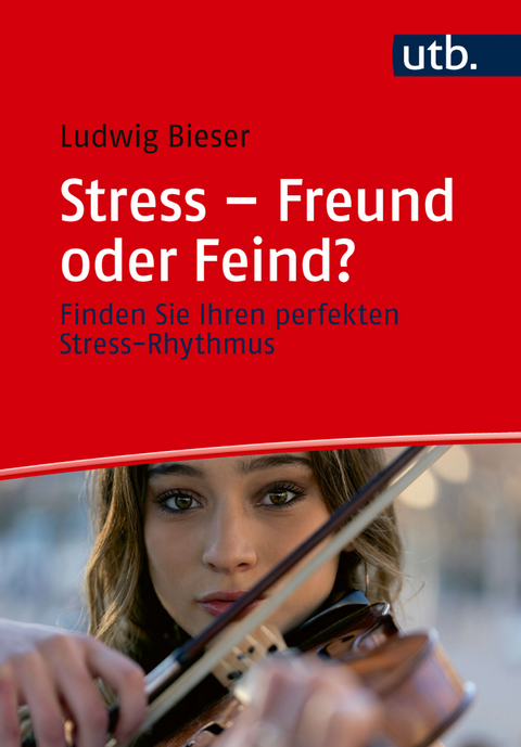 Stress – Freund oder Feind? - Ludwig Bieser