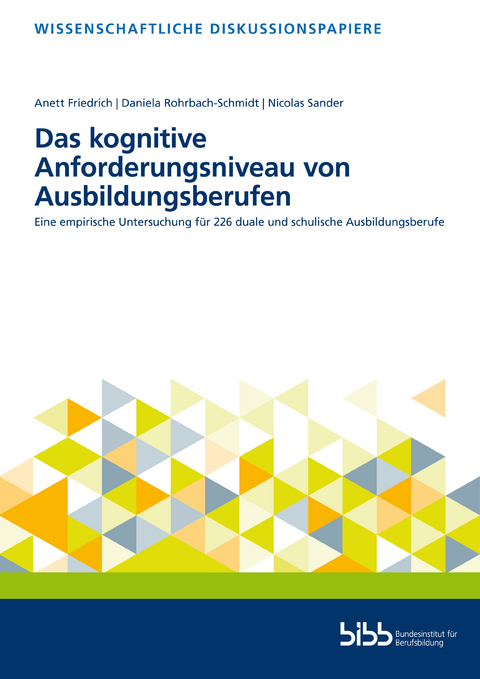 Das kognitive Anforderungsniveau von Ausbildungsberufen - Anett Friedrich, Daniela Rohrbach-Schmidt, Nicolas Sander