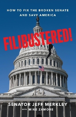 Filibustered! - Jeff Merkley, Mike Zamore