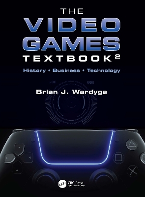 The Video Games Textbook - Brian J. Wardyga