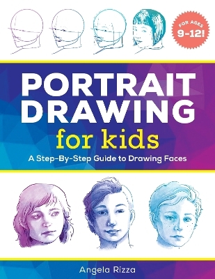 Portrait Drawing for Kids - Angela Rizza