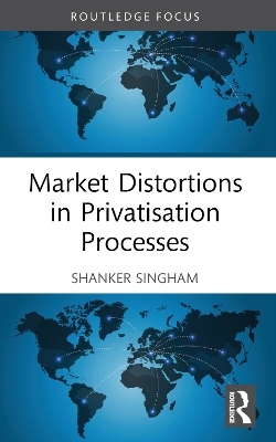 Market Distortions in Privatisation Processes - Shanker Singham