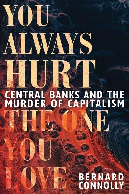 You Always Hurt the One You Love - Bernard Connolly