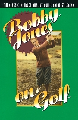 Bobby Jones on Golf - Robert Tyre Jones