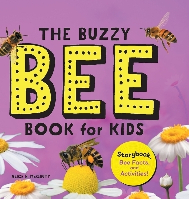 The Buzzy Bee Book for Kids - Alice Mcginty