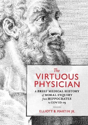 The Virtuous Physician - Elliott Martin