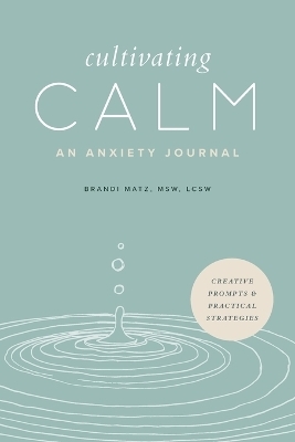 Cultivating Calm - Brandi Matz