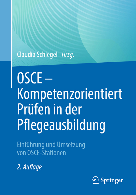 OSCE – Kompetenzorientiert Prüfen in der Pflegeausbildung - 