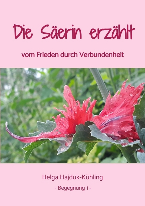 Die Säerin erzählt - Die Säerin / Helga Hajduk-Kühling