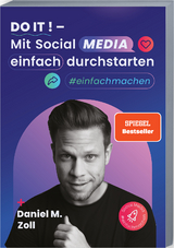 Do it! – Mit Social Media einfach durchstarten - Daniel M. Zoll