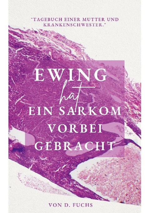 Ewing hat ein Sarkom vorbeigebracht - D. Fuchs