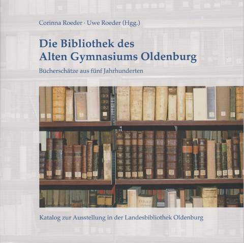 Die Bibliothek des Alten Gymnasiums Oldenburg - 