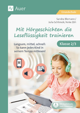 Mit Hörgeschichten die Leseflüssigkeit trainieren - Sandra Blomann, Julia Schlimok, Anke Zöh