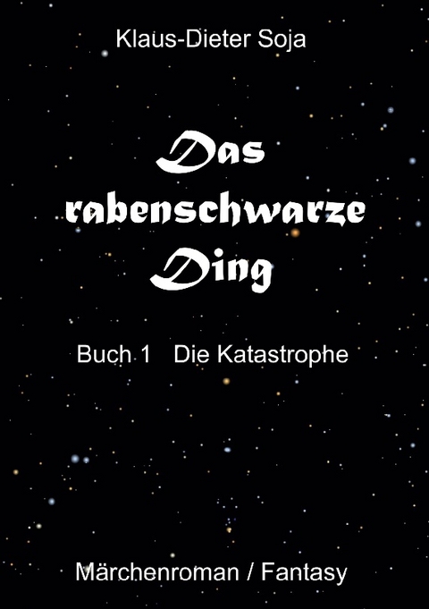 Das rabenschwarze Ding - Klaus-Dieter Soja