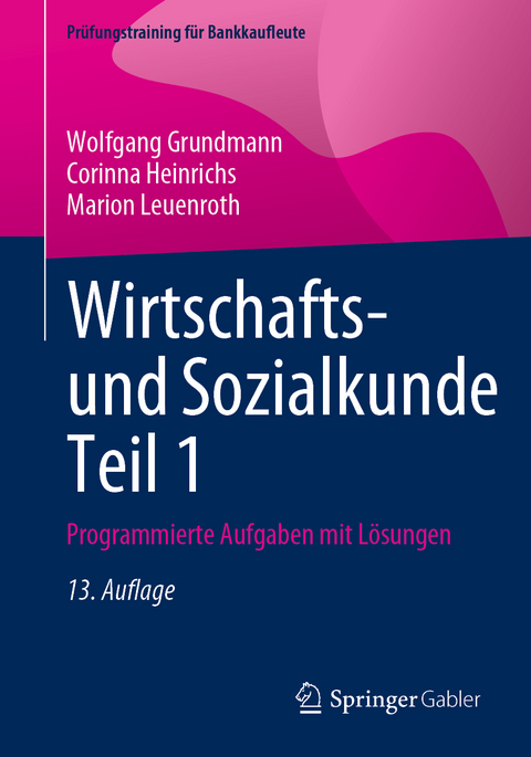 Wirtschafts- und Sozialkunde Teil 1 - Wolfgang Grundmann, Corinna Heinrichs, Marion Leuenroth