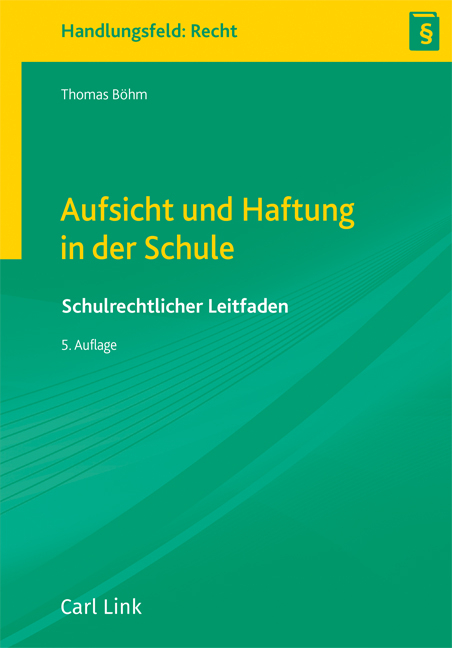 Aufsicht und Haftung in der Schule - Thomas Böhm