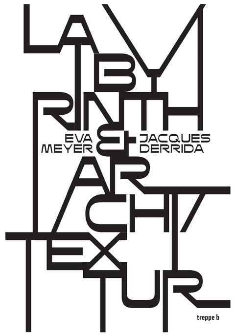 Labyrinth & Archi/Textur - Eva Meyer, Jacques Derrida