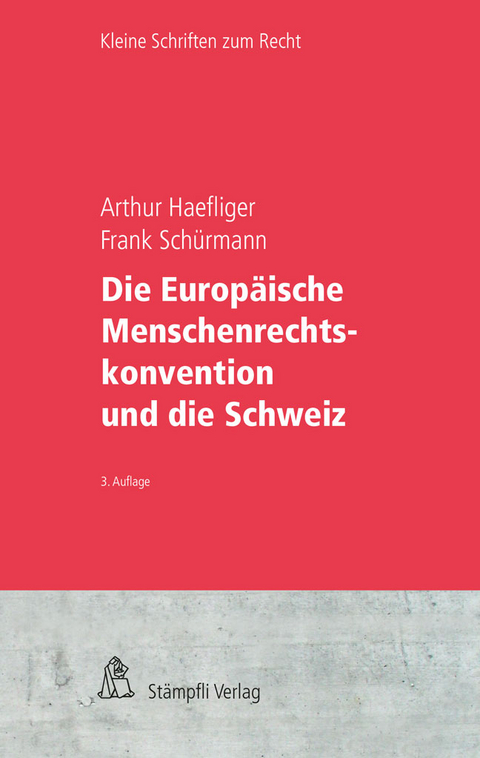 Die Europäische Menschenrechtskonvention und die Schweiz - Arthur Haefliger, Frank Schürmann