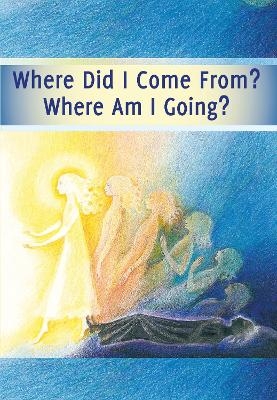 Where Did I Come From? - Where Am I Going? -  Gabriele