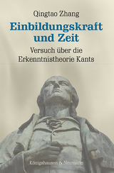 Kants Begriff der Einbildungskraft und das Zeitbewusstsein in der Erkenntnistheorie - Qingtao Zhang