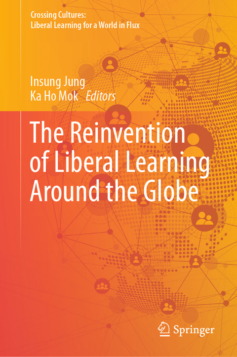 The Reinvention of Liberal Learning Around the Globe - 