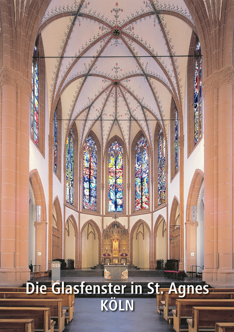 Die Glasfenster in St. Agnes Köln - Hans-Ulrich Wiese