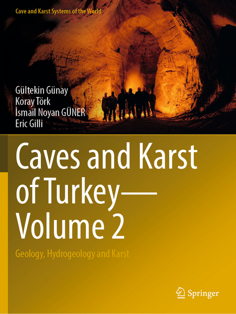 Caves and Karst of Turkey - Volume 2 - Gültekin Günay, Koray Törk, İsmail Noyan Güner, Eric Gilli