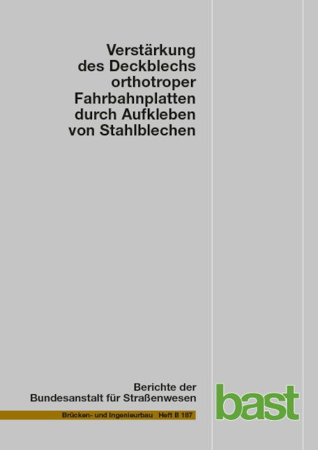 Verstärkung des Deckblechs orthotroper Fahrbahnplatten durch Aufkleben von Stahlblechen - Heinz Friedrich