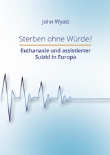 Sterben ohne Würde? - John Wyatt